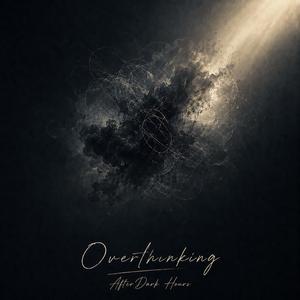 Overthinking