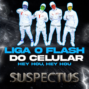 Suspectus Ligar o Flash do Celular Hey Ho