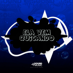 ELA VEM QUICANDO