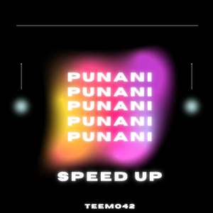 Punani (Speed Up)