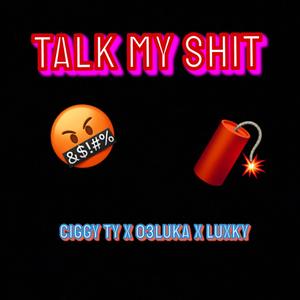 Talk My Shit