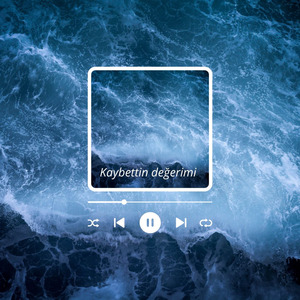 Kaybettin Değerimi