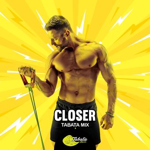 Closer (Tabata Mix)