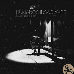 Humanos Insaciáveis