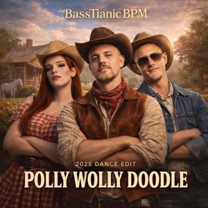 Polly Wolly Doodle (2025 Dance Edit)