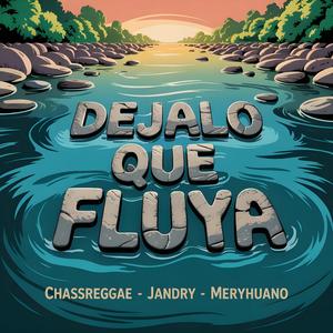 Dejalo que fluya (feat. Jandry & Chassreggae)