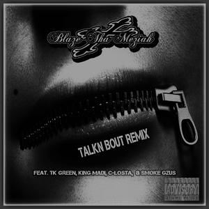 Talkn' Bout (Tha Remix) (feat. TK Green, King Madi, C-Losta YBL & Smoke Gzus)