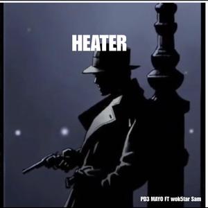 Heater (feat. Wok5tar Sam)