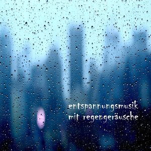 Entspannungsmusik mit Regengeräusche, Teil 7