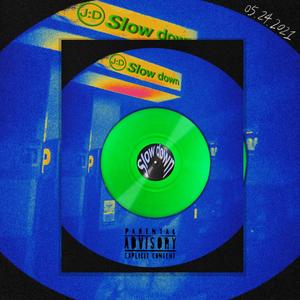 Slow Down (Explicit)
