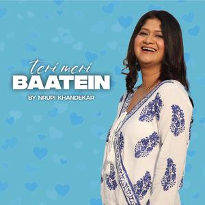Teri Meri Baatein (feat. Nrupi Khandekar & Anuprit Khandekar)