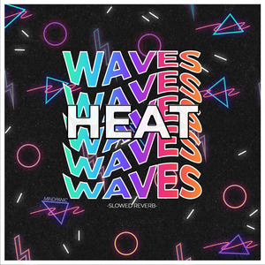 Heat Waves (Slowed Reverb)