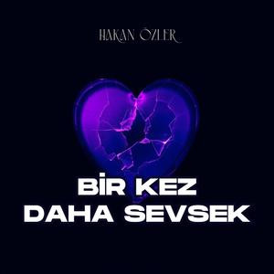 Bir Kez Daha Sevsek