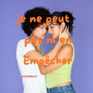 Je Ne Peux Pas M'en Empêcher