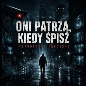 Oni patrzą, kiedy śpisz