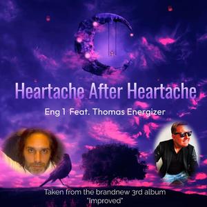 Heartache after heartache (feat. Thomas Energizer)