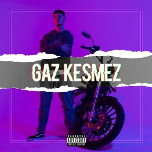 Gaz Kesmez