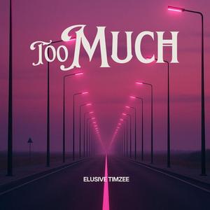 Too Much