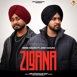ZIGANA (feat. Arsh Hanjra & Deep Fatehgarhia)