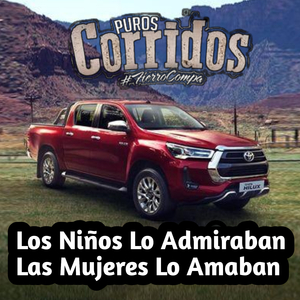 Los niños lo admiraban las mujeres lo amaban