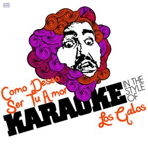 Como Deseo Ser Tu Amor (In the Style of Los Galos) [Karaoke Version]