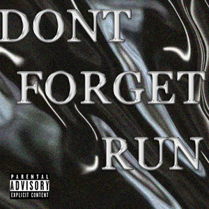 DONT FORGET RUN