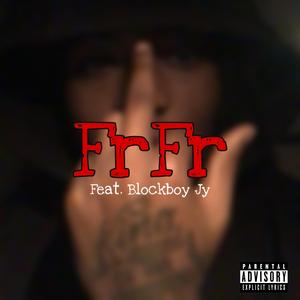 FrFr (feat. Blockboy Jy)