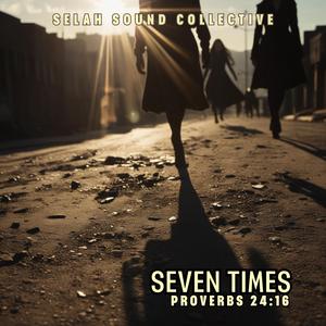 Seven Times (Proverbs 24:16)