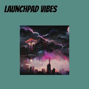 Launchpad Vibes