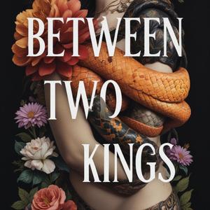 Between Two Kings