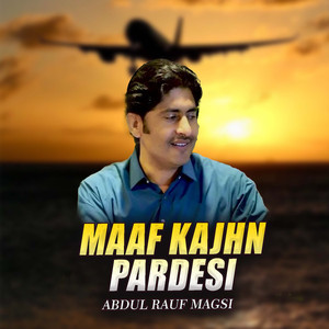 Maaf Kajhn Pardesi