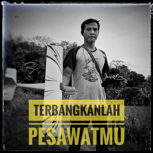 Terbangkanlah pesawatmu