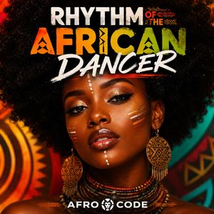 Rhythm Of The African Dancer