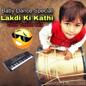 Lakdi Ki Kathi Benjo Dhumal (Dhol Tasha Mix)