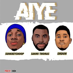 Aiye (feat. Sunkkeysnoop & Emdon)