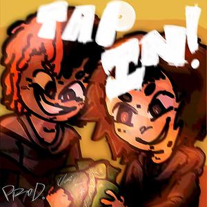 TAP IN! (feat. Arpsweatpants)