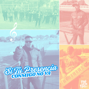Si Tu Presencia Conmigo No Va