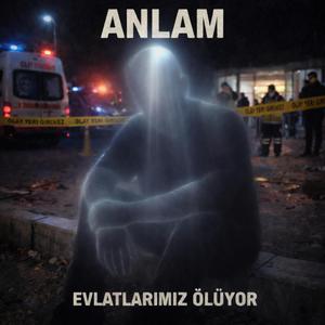 Evlatlarımız Ölüyor