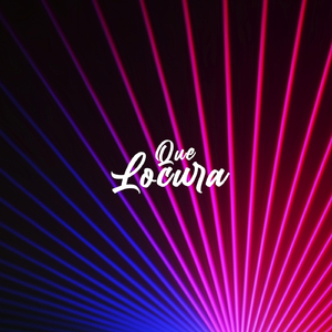 Que Locura (feat. Stains)