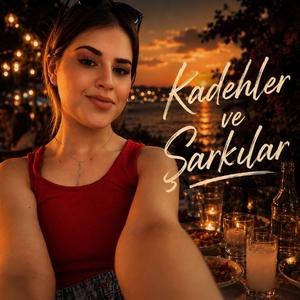 Kadehler ve Şarkılar