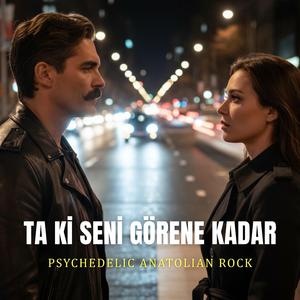 Ta Ki Seni Görene Kadar (Küfürsüz Psychedelic Cover)