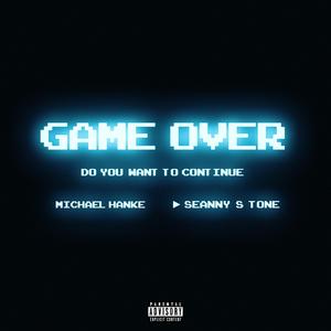 Game Over (feat. Seanny S Tone)