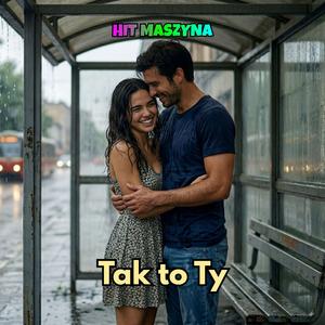 Tak To Ty