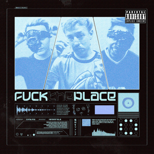 Fuck The Place