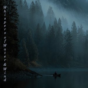 Whispers of Water & Wind