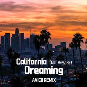 California Dreaming （Avicii Mix）（MIT REMAKE）