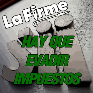 Hay Que Evadir Impuestos