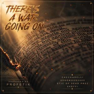 There's A War Going On (feat. Venomous2000, Stic of Dead Prez, Skeffi & Profetik)