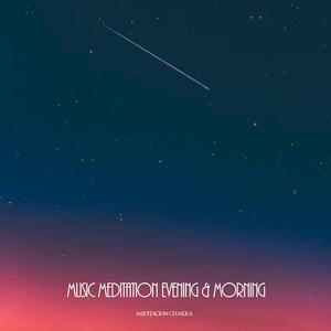 Music Meditation Evening & Morning