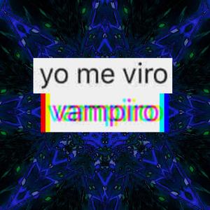 Yo me viro vampiro